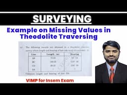 Example on Omitted Measurement in Theodolite Traverse Survey | Civil Engineering | Vimp for Insem