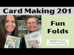 Card Making 201, Class 8: Fun Fold Card Ideas