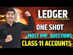 Ledger | ONE SHOT | CLASS 11 ACCOUNTS FINAL EXAMS 2025