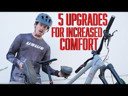 5 of the Best Mountain Bike Upgrades to Increase Your Comfort on the Bike