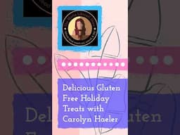 December 19 - Delicious Gluten Free Holiday Treats with Carolyn Haeler - 60s - Make Shift 9:16 - Cli