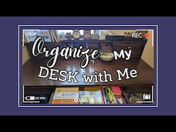 Reorganize my Desk with Me!