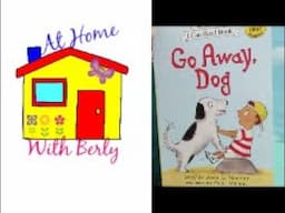 Storytime with Berly: Go Away Dog by Joan L. Nodset