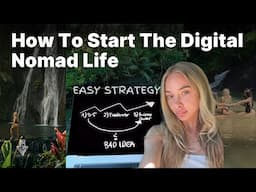 How To *Really* Start The Digital Nomad Life [Exact Guide]