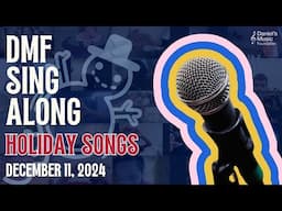 DMF Online Sing-Along on December 11, 2024 - Holiday Songs!