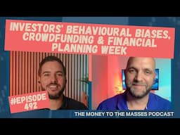 Podcast Ep 492 - Investors' behavioural biases, crowdfunding and financial planning week