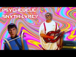 Psychedelic SYNTH LYRE?