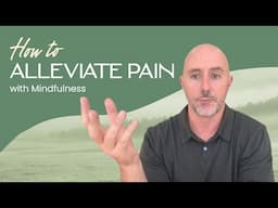 Relieve Chronic Pain with Mindfulness | Simple Techniques for Pain Relief | Sean Fargo