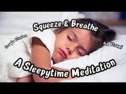 Squeeze & Breathe | A Sleepytime Meditation