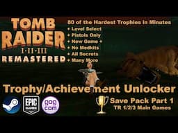 Trophy/Achievement Unlocker - Tomb Raider I-III Remastered - Download, Install and Usage Guide - PC