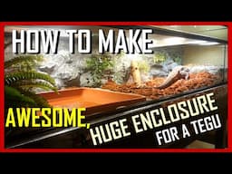 How to make a CRAZY  LOOKING, AWESOME and HUGE DIY reptile enclosure for a big TEGU