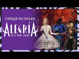 Alegría - In A New Light | Official Trailer | Cirque du Soleil