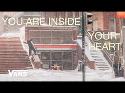 You Are Inside Your Heart | VANS