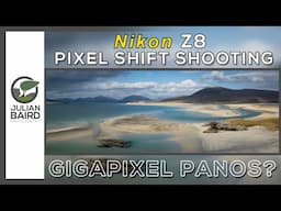 Nikon Z8 Pixel Shift Shooting for Landscape Photography - How to Shoot & Merge - Real World Results