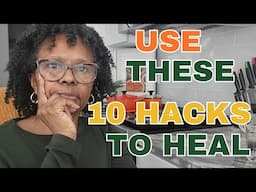 A topic I've never shared on my channel | Use these 10 Hacks to Help You Heal in 2025!