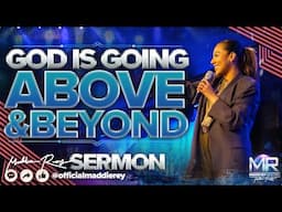 God is Going Above and Beyond | Maddie Rey Sermon 2025