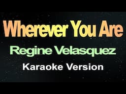 Regine Velasquez - Wherever You Are (Karaoke Version)