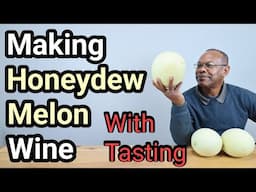 Maknig HoneyDew Melon Wine With Tasting