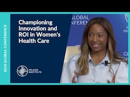 Championing Innovation and ROI in Women's Health Care | Global Conference 2024