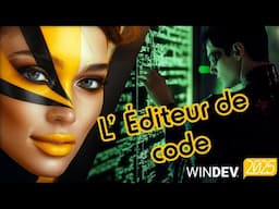 WINDEV Tour 2025 : Les évolutions de L'ÉDITEUR DE CODE