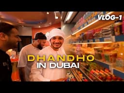 Dhandho in Dubai | Dubai Vlog 1