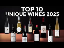 Are You Missing Out on These 10 Uncommon Wines in 2025?