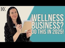 If You Have A Wellness Business, You Have To Do This In 2025!