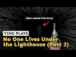 Ying Plays: No One Lives Under the Lighthouse (Part 2)