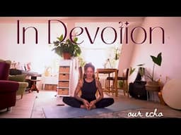 Moving in Devotion - OUR ECHO YOGA