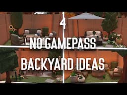 4 No Gamepass Backyard Ideas | Welcome To Bloxburg |