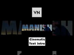 🔥 Cinematic text intro In VN video Editor #videoeditor #videoeffects #videoedits