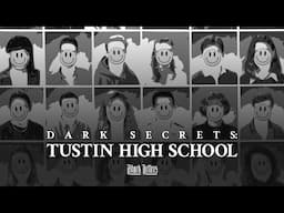 Dark Secrets: Tustin High School • A True Horror Story