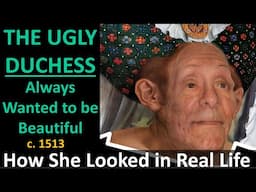 This Old Woman Wanted to Look Beautiful: THE UGLY DUCHESS- How She Looked in Real Life