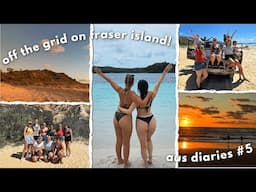 a weekend off the grid on fraser island! | australia diaries #5