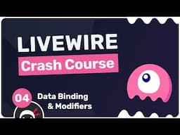 Laravel Livewire Crash Course #4 - Data Binding & Modifiers