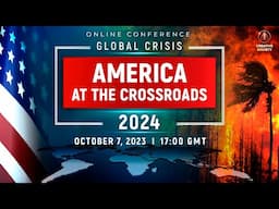 GLOBAL CRISIS. AMERICA AT THE CROSSROADS 2024 | National Online Conference | October 7, 2023