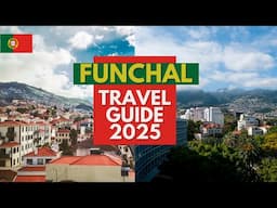 Funchal Travel Guide 2025 - Best Places to Visit in Funchal Portugal in 2025