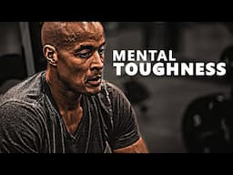 MENTAL TOUGHNESS - David Goggins Motivational Speech