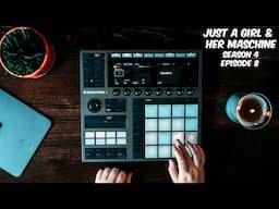 Just A Girl & Her Maschine | S4 E8