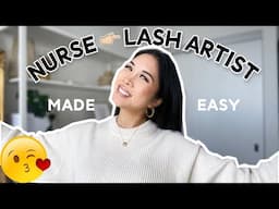 How I quit my NURSING job to become a LASH ARTIST (transitioning slowly...)