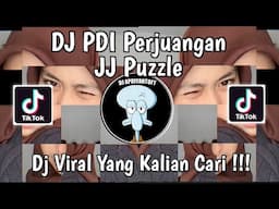 DJ PDI PERJUANGAN JJ PUZZLE VIRAL TIK TOK TERBARU 2025 !