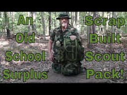 An Old School Surplus Scrap Built Scout Pack!