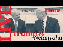 Trump Hosts Netanyahu at White House