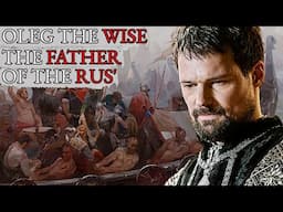 The True Story of Oleg the Prophet | The Father of the Rus'