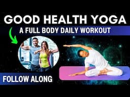 Regular Yoga for Good Health | A Full Body Daily Workout Follow Along