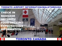 TORONTO CANADA AIRPORT INFORMATION AND WALKTHROUGH - CHECK IN - BAGGAGE - SECURITY - EXPECTATIONS