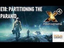 X4 E18: Partitioning the Paranid