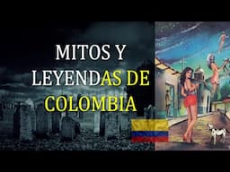 Mitos y Leyendas de Colombia - Mundo Leyenda