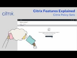 Citrix Features Explained - Citrix Policy Sets