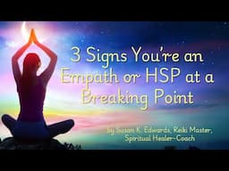 3 Signs You’re an Empath or HSP at a Breaking Point